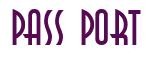 Rendering "PASS PORT" using Anastasia