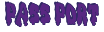 Rendering "PASS PORT" using Drippy Goo