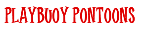 Rendering "PLAYBUOY PONTOONS" using Cooper Latin