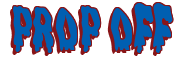 Rendering "PROP OFF" using Drippy Goo