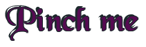 Rendering "Pinch me" using Black Chancery