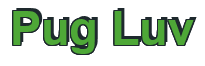 Rendering "Pug Luv" using Arial Bold