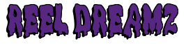 Rendering "REEL DREAMZ" using Drippy Goo