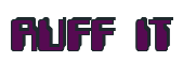 Rendering "RUFF IT" using Computer Font