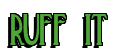 Rendering "RUFF IT" using Deco