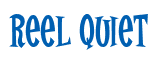 Rendering "Reel quiet" using Cooper Latin