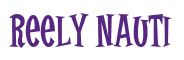 Rendering "Reely Nauti" using Cooper Latin
