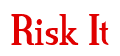Rendering "Risk It" using Credit River