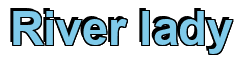 Rendering "River lady" using Arial Bold
