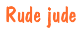 Rendering "Rude jude" using Dom Casual