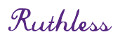 Rendering "Ruthless" using Commercial Script
