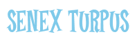 Rendering "SENEX TURPUS" using Cooper Latin