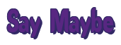 Rendering "Say Maybe" using Callimarker