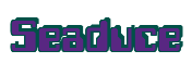 Rendering "Seaduce" using Computer Font