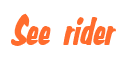 Rendering "See rider" using Big Nib