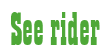 Rendering "See rider" using Bill Board