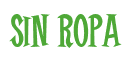 Rendering "Sin Ropa" using Cooper Latin
