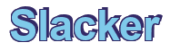 Rendering "Slacker" using Arial Bold