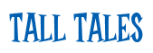 Rendering "TALL TALES" using Cooper Latin