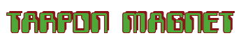 Rendering "TARPON MAGNET" using Computer Font