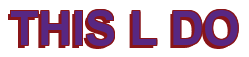 Rendering "THIS L DO" using Arial Bold