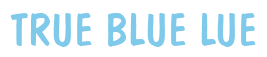 Rendering "TRUE BLUE LUE" using Dom Casual