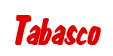 Rendering "Tabasco" using Big Nib