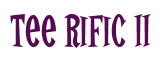 Rendering "Tee rific II" using Cooper Latin
