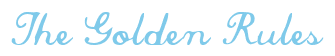 Rendering "The Golden Rules" using Commercial Script