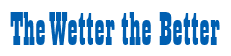 Rendering "The Wetter the Better" using Bill Board