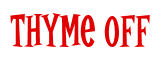 Rendering "Thyme Off" using Cooper Latin