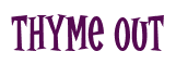 Rendering "Thyme Out" using Cooper Latin