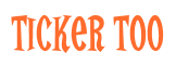 Rendering "Ticker Too" using Cooper Latin