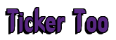 Rendering "Ticker Too" using Callimarker