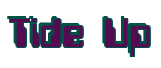 Rendering "Tide Up" using Computer Font