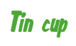 Rendering "Tin cup" using Big Nib