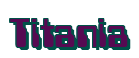 Rendering "Titania" using Computer Font