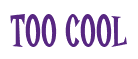 Rendering "Too Cool" using Cooper Latin