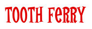 Rendering "Tooth Ferry" using Cooper Latin
