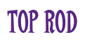 Rendering "Top Rod" using Cooper Latin