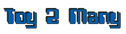 Rendering "Toy 2 Many" using Computer Font