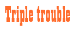 Rendering "Triple trouble" using Bill Board