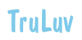 Rendering "TruLuv" using Dom Casual