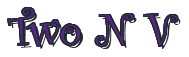 Rendering "Two N V" using Curlz