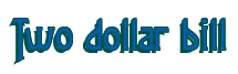 Rendering "Two dollar bill" using Agatha