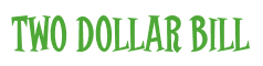 Rendering "Two dollar bill" using Cooper Latin
