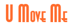 Rendering "U Move Me" using Asia