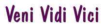 Rendering "Veni Vidi Vici" using Dom Casual