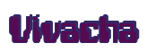 Rendering "Vivacha" using Computer Font