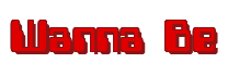 Rendering "Wanna Be" using Computer Font